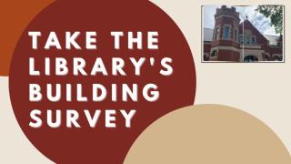An image that states "Take the Library's Building Survey"